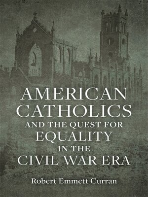 cover image of American Catholics and the Quest for Equality in the Civil War Era
